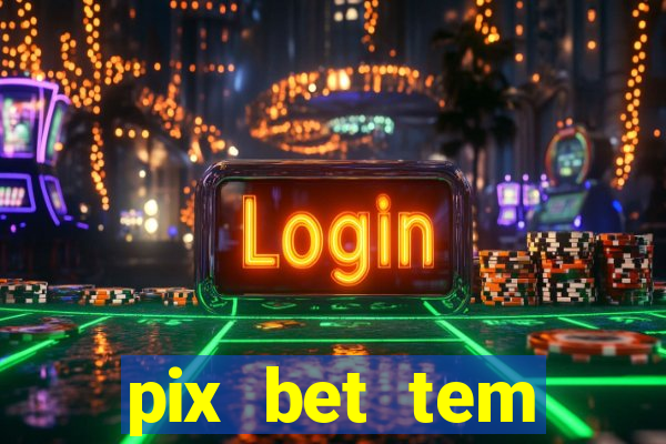 pix bet tem pagamento antecipado